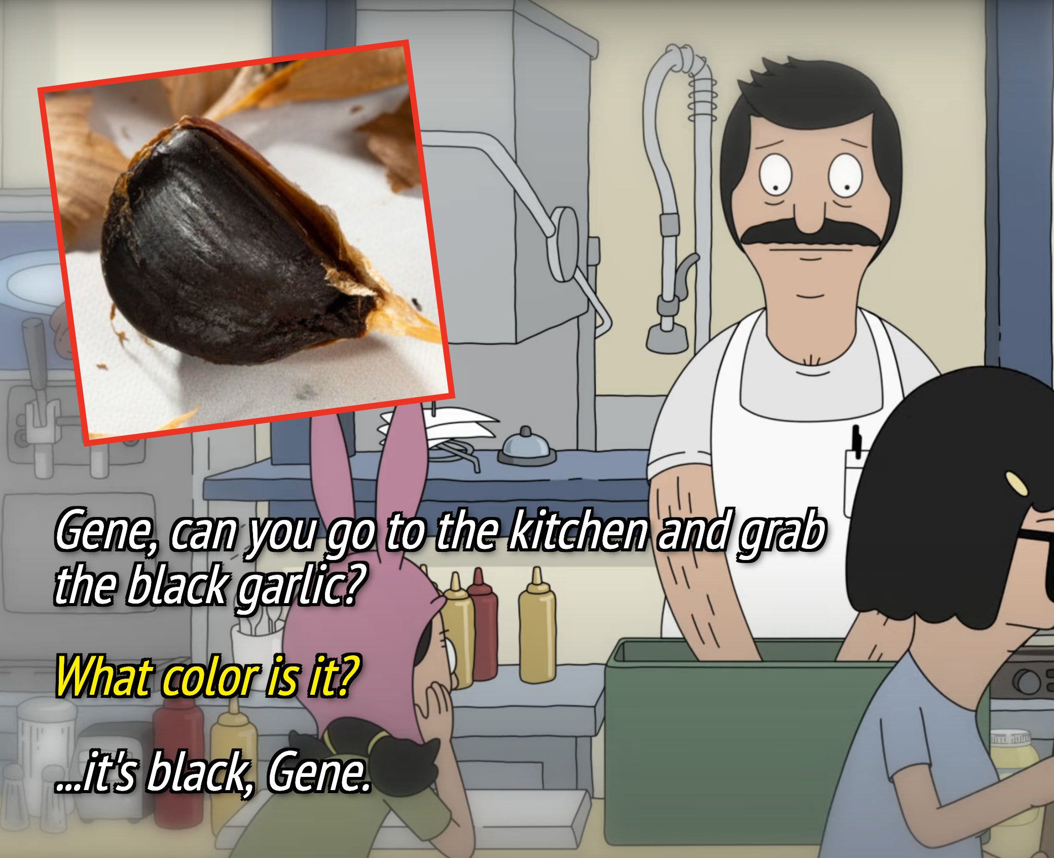 bob from bob&#x27;s burgers asking gene to get black garlic in the kitchen, with inset image of black garlic clove for reference