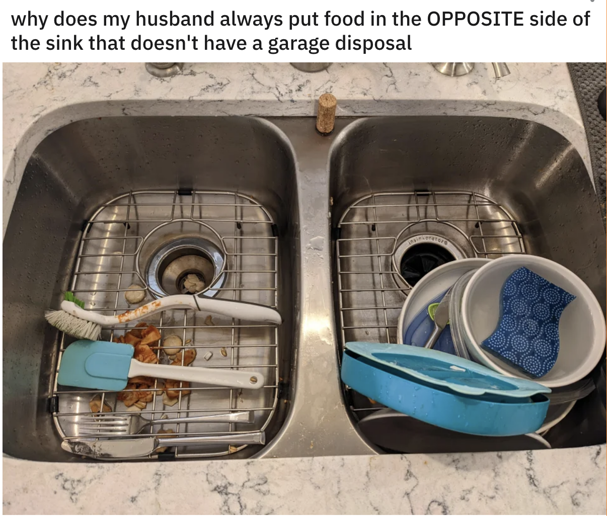 The husband has put food into the side of the sink that doesn&#x27;t have a garbage disposal, and text indicates he does this all the time