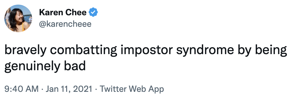 "bravely combatting imposter syndrome by being genuinely bad