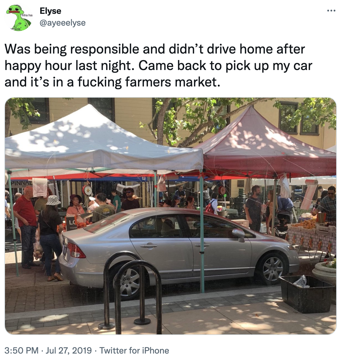 was being responsible and didn&#x27;t drive home after happy hour last night. came back to pick up my car and it&#x27;s in a fucking farmer&#x27;s market. including the photo with the car underneath some tents while people sell
