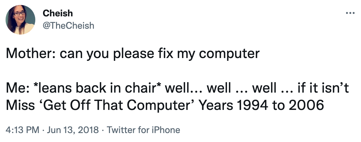 妈妈:你能把我的电脑修好我:(向后靠在椅子上)x27嗯嗯如果它不t小姐“Computer"下车;1994年至2006年