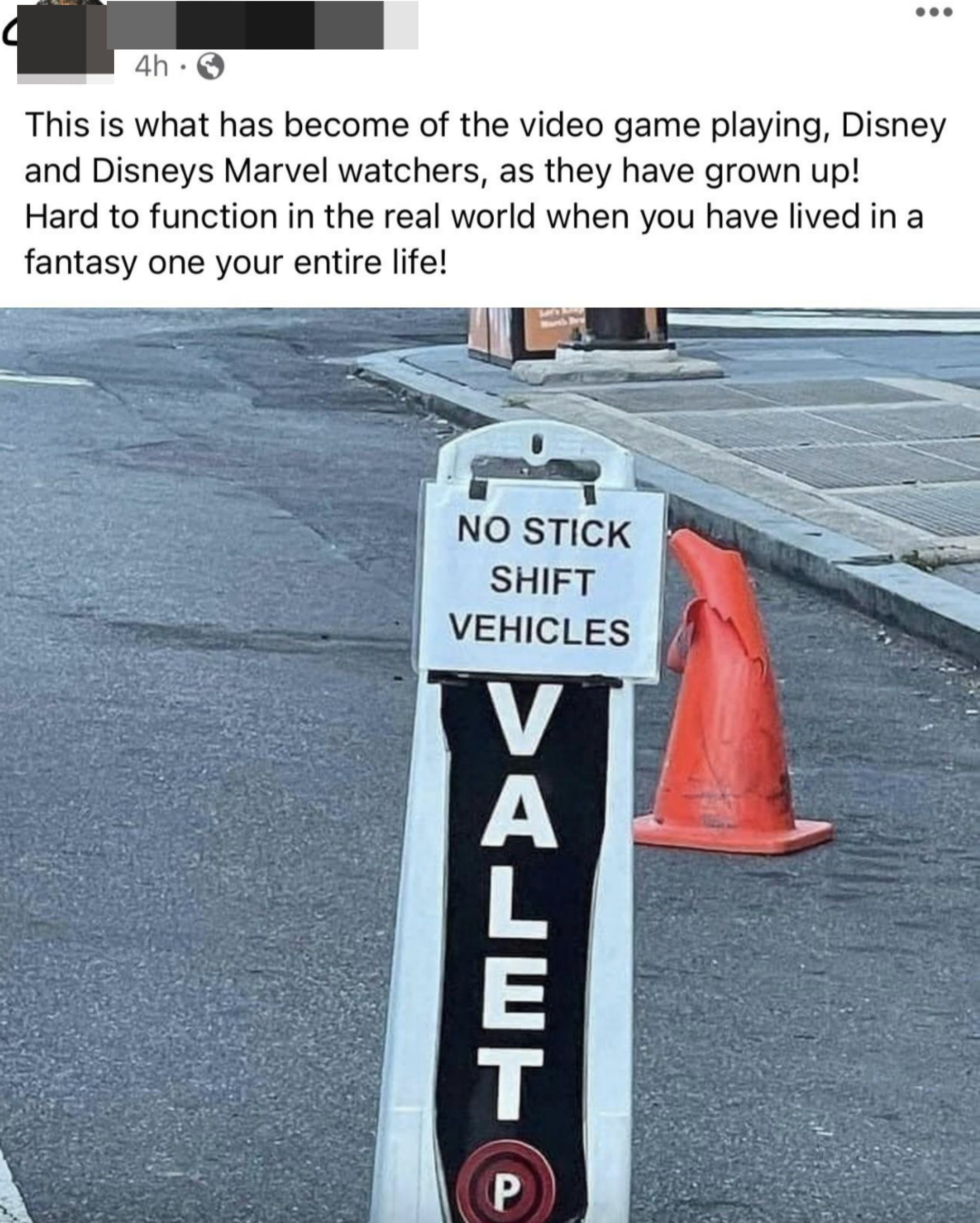 Valet sign saying &quot;No stick shift vehicles,&quot; w/comment &quot;This is what has become of the video game playing, Disney and Marvel watchers, as they have grown up&quot; and can&#x27;t function in the real world