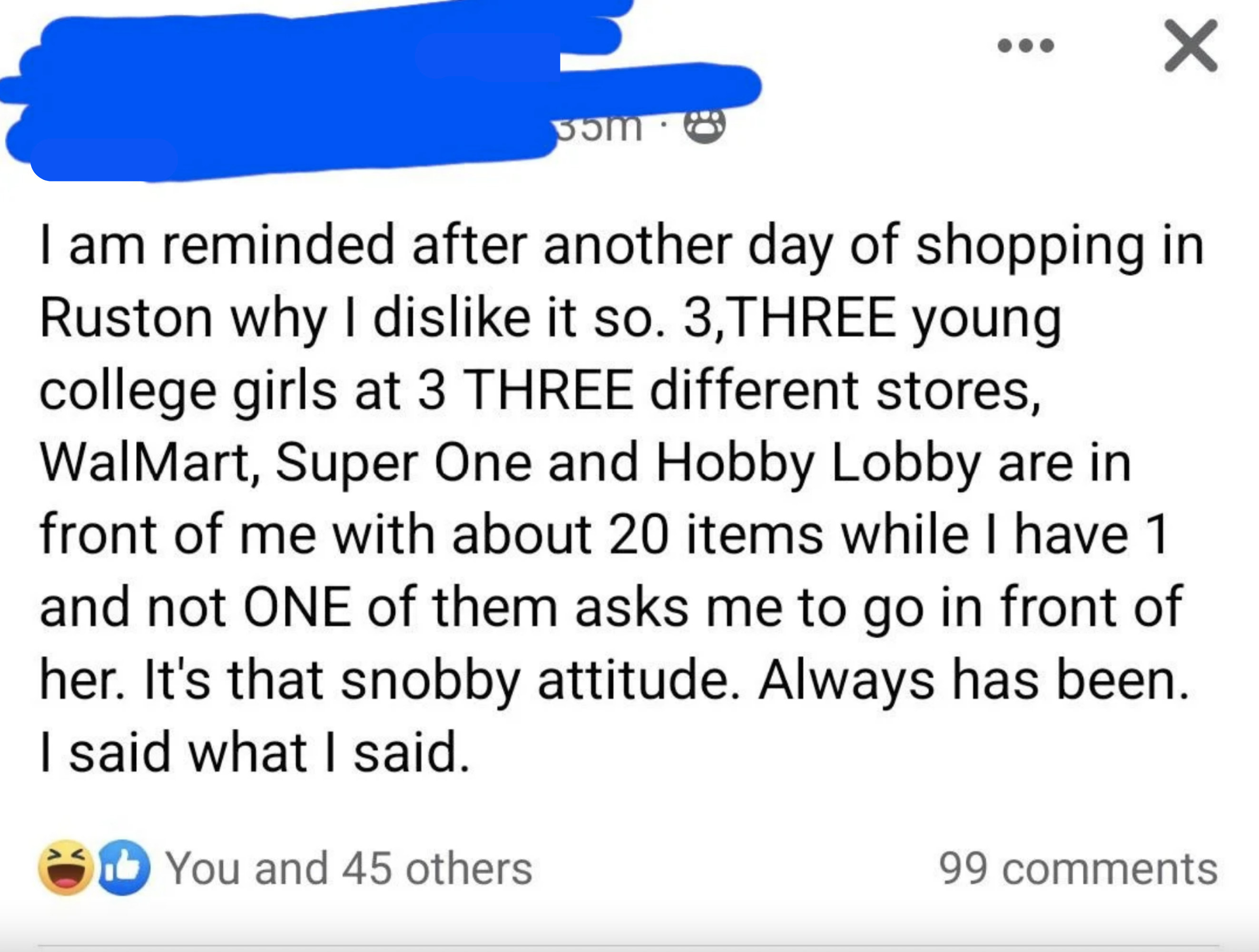 Person with 1 item complains about &quot;3 young college girls at 3 different stores, Walmart, Super One and Hobby Lobby,&quot; in front of them with about 20 items, and not one would let them go in front of her