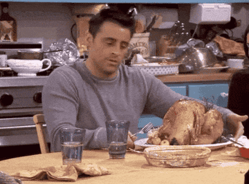 Joey eating turkey and saying, &quot;You are my Everest.&quot;