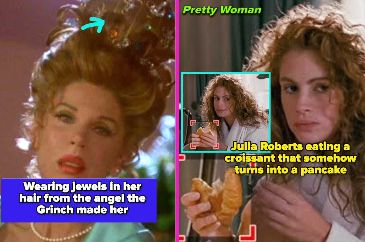 Christine Baranski in "How the Grinch Stole Christmas;" Julia Roberts in "Pretty Woman"
