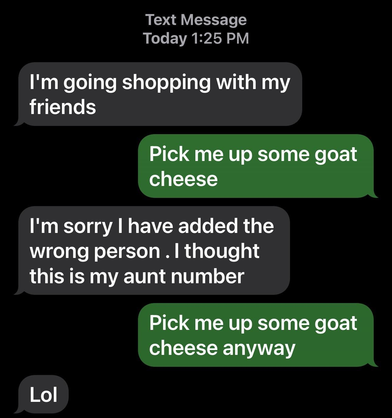 Wrong number text of someone going to the store and the other person asks for goat cheese