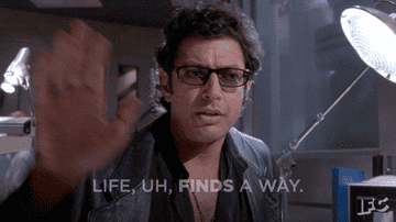 Dr. Ian Malcolm, says, &quot;Life, uh, finds a way,&quot; in Jurassic Park