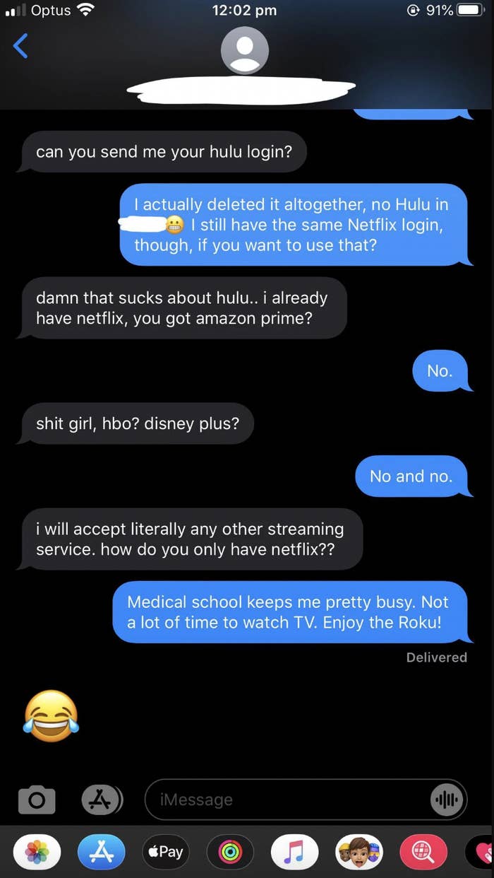 him getting annoyed that she doesn't have any other streaming except for netflix