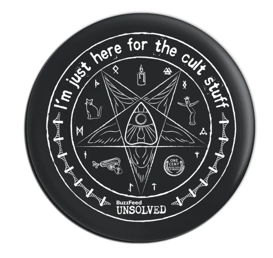 The pin reading &quot;I&#x27;m only here for the cult stuff&quot;