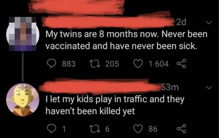 "I let my kids play in traffic and they haven't been killed yet."