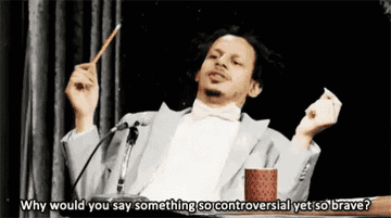 eric andre leaning back in his seat and saying why would you say something so controversial yet so brave