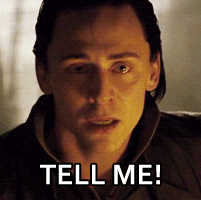 Tom Hiddleston as Loki saying &quot;Tell me&quot;