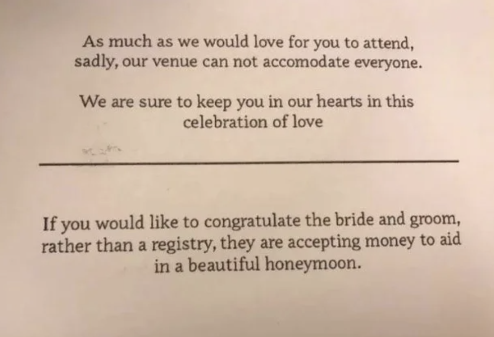&quot;If you would like to congratulate the bride and groom, rather than a registry, they are accepting money to aid in a beautiful honeymoon.&quot;