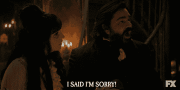 Lazlo from What We Do In The Shadows saying &quot;I said I&#x27;m sorry!&quot;