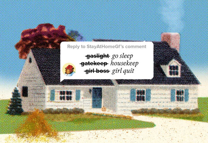 a cozy little home in a dot tone illustration. Over the home is a tiktok comment box with the SleepyTime Tea Bear as the profile photo. &quot;gaslight gatekeep girlboss&quot; is crossed out and replaced with &quot;go sleep, housekeep, girl quit&quot;
