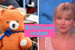 crocheted teddy bear next to a separate image of taylor swift. over the image is a box that reads, "$21.00 over budget"