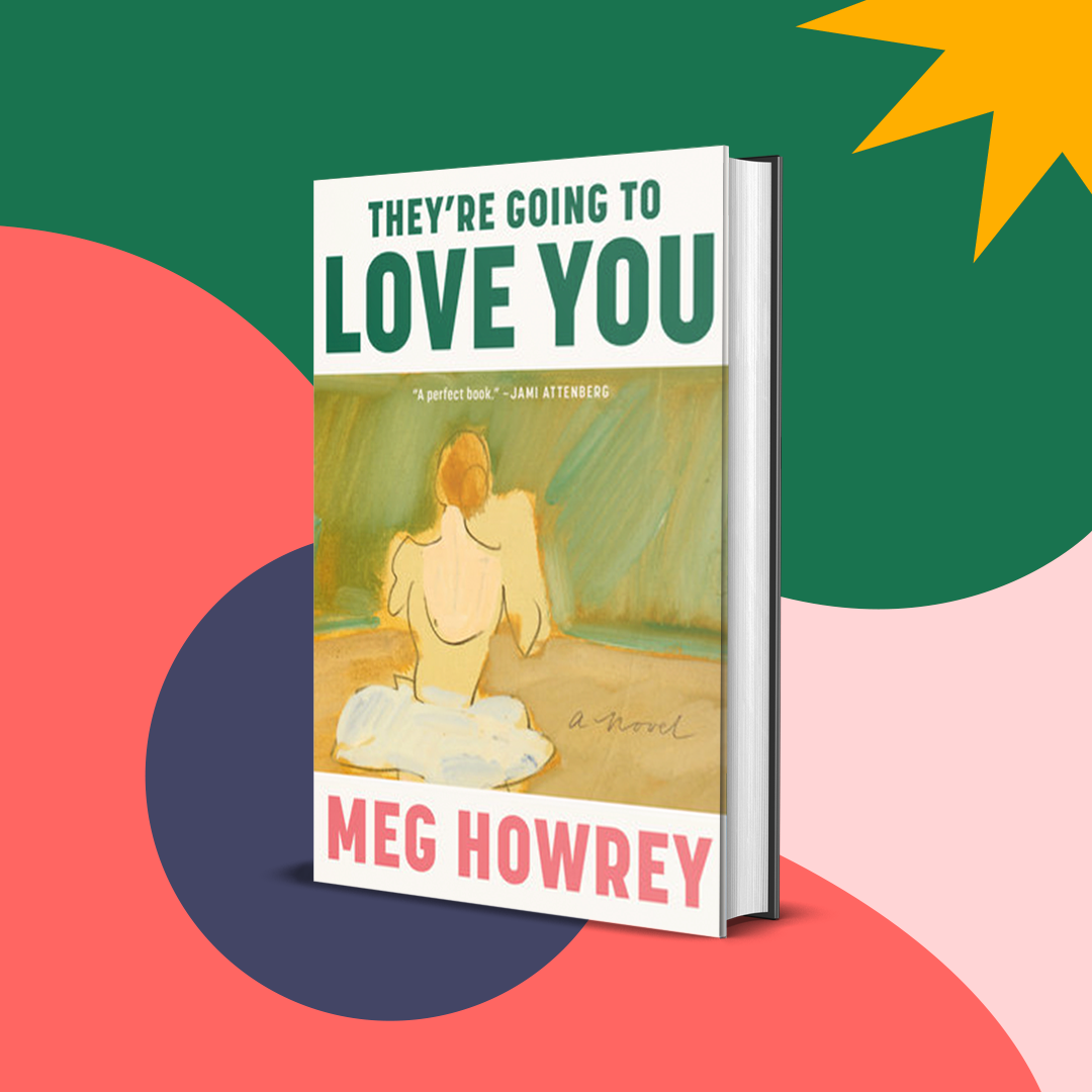 They're Going to Love You: A Novel