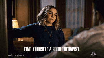 &quot;Find yourself a good therapist.&quot;