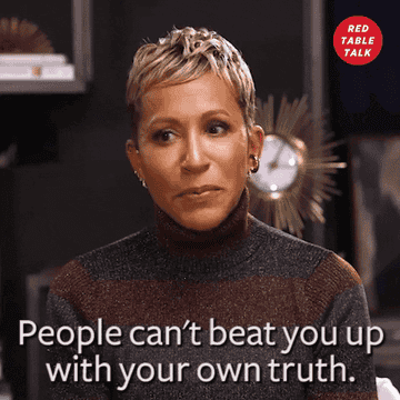 &quot;People can&#x27;t beat you up with your own truth.&quot;