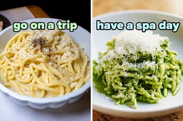 On the left, some cacio e pepe labeled go on a trip, and on the right, some pesto pasta labeled have a spa day
