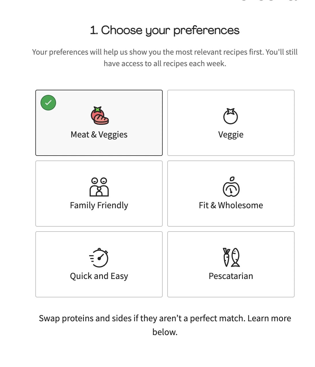 the first step asking about preferences. choices include meat &amp;amp; veggies, veggie, family friendly, fit &amp;amp; wholesome, quick and easy, and pescatarian