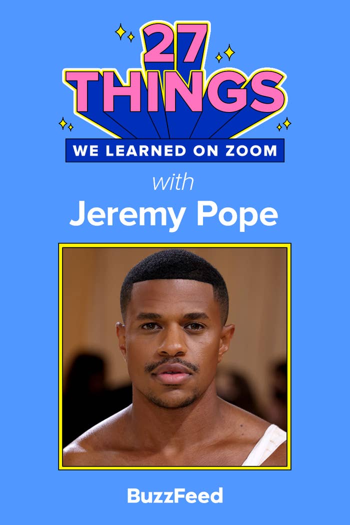 27 Things We Learned on Zoom With Jeremy Pope