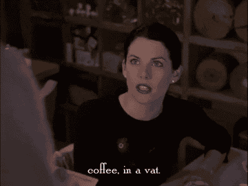 gif of gilmore girls character saying coffee in a vat