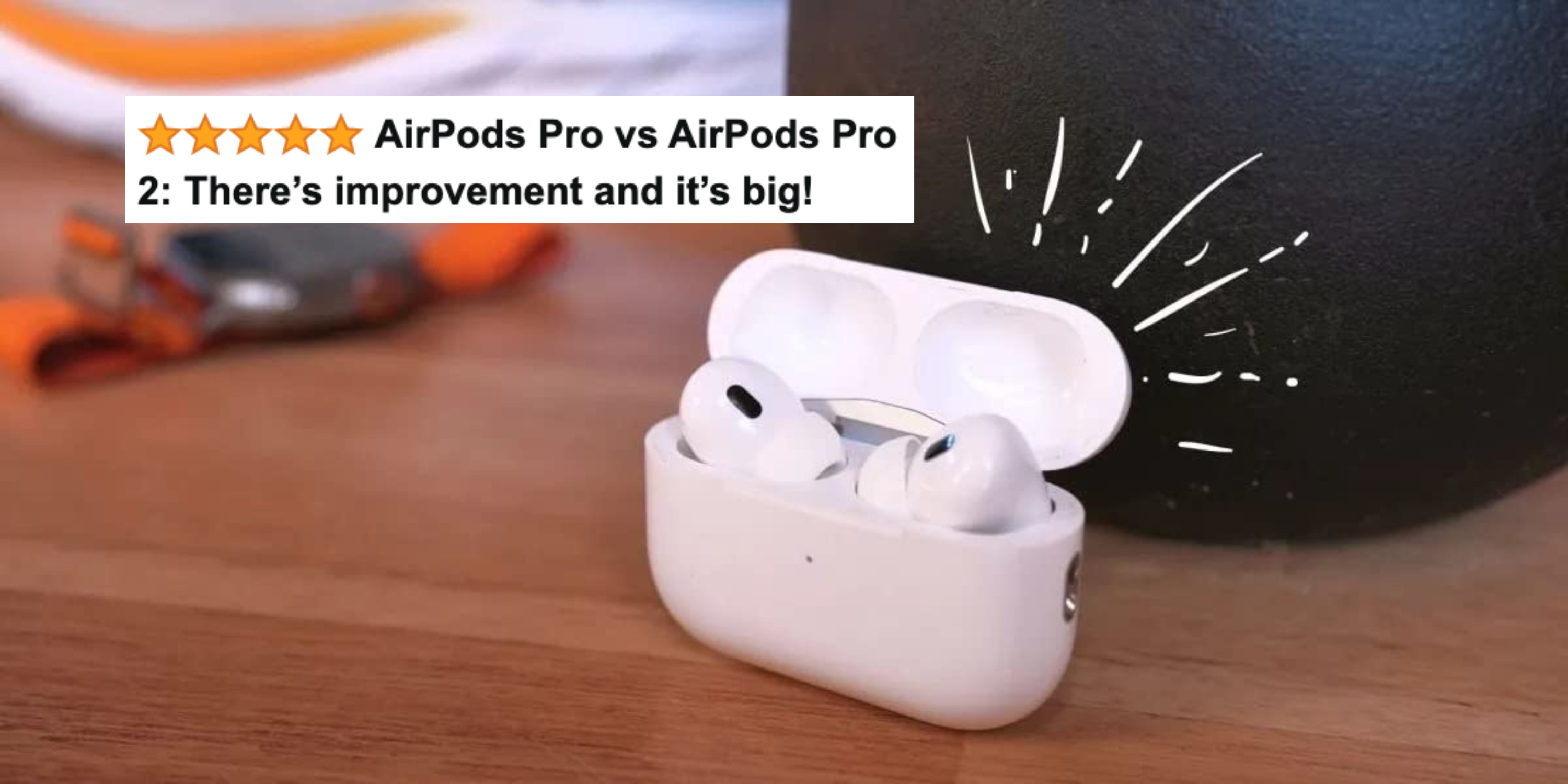 A reviewer&#x27;s airpods with five-star review text &quot;airpods pro vs airpods pro 2: there&#x27;s improvement and it&#x27;s big!&quot;