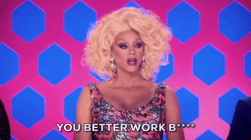 RuPaul saying his famous line &quot;You better work bitch&quot;