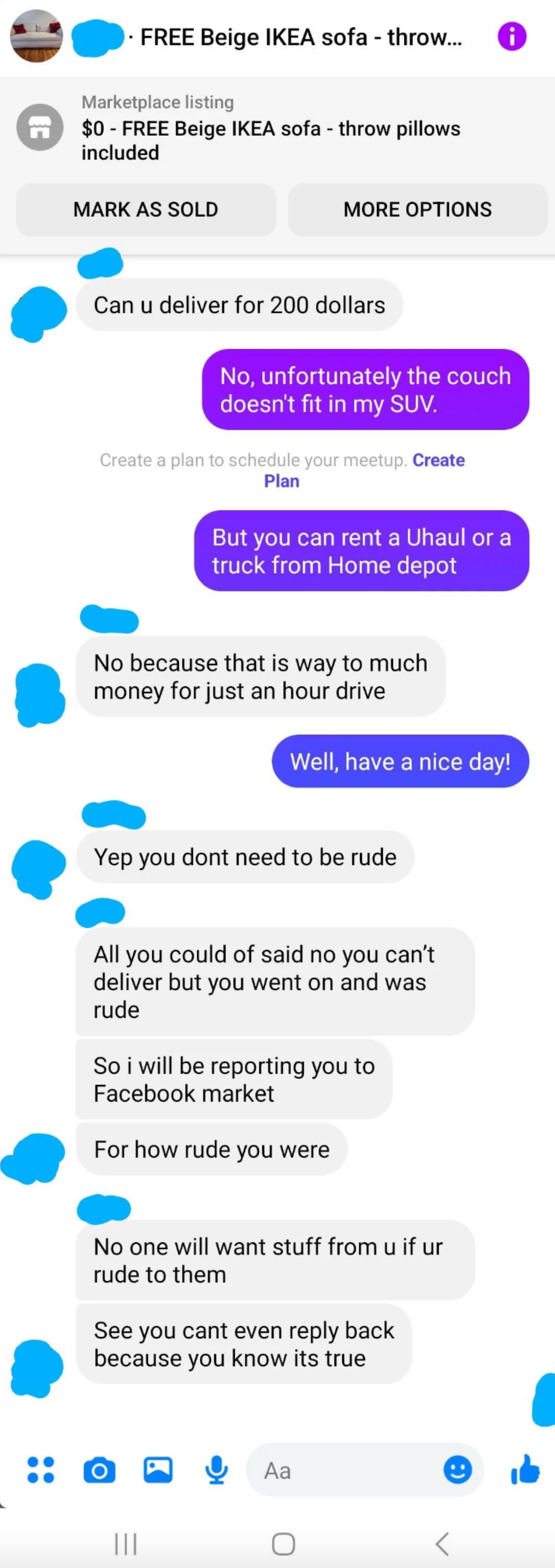 A person was selling a couch, and a prospective client asked if they could deliver it; the seller said no but have a nice day, and the buyer went on a rant about how rude they are