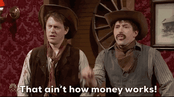 两个牛仔说“那不是钱是如何工作!“