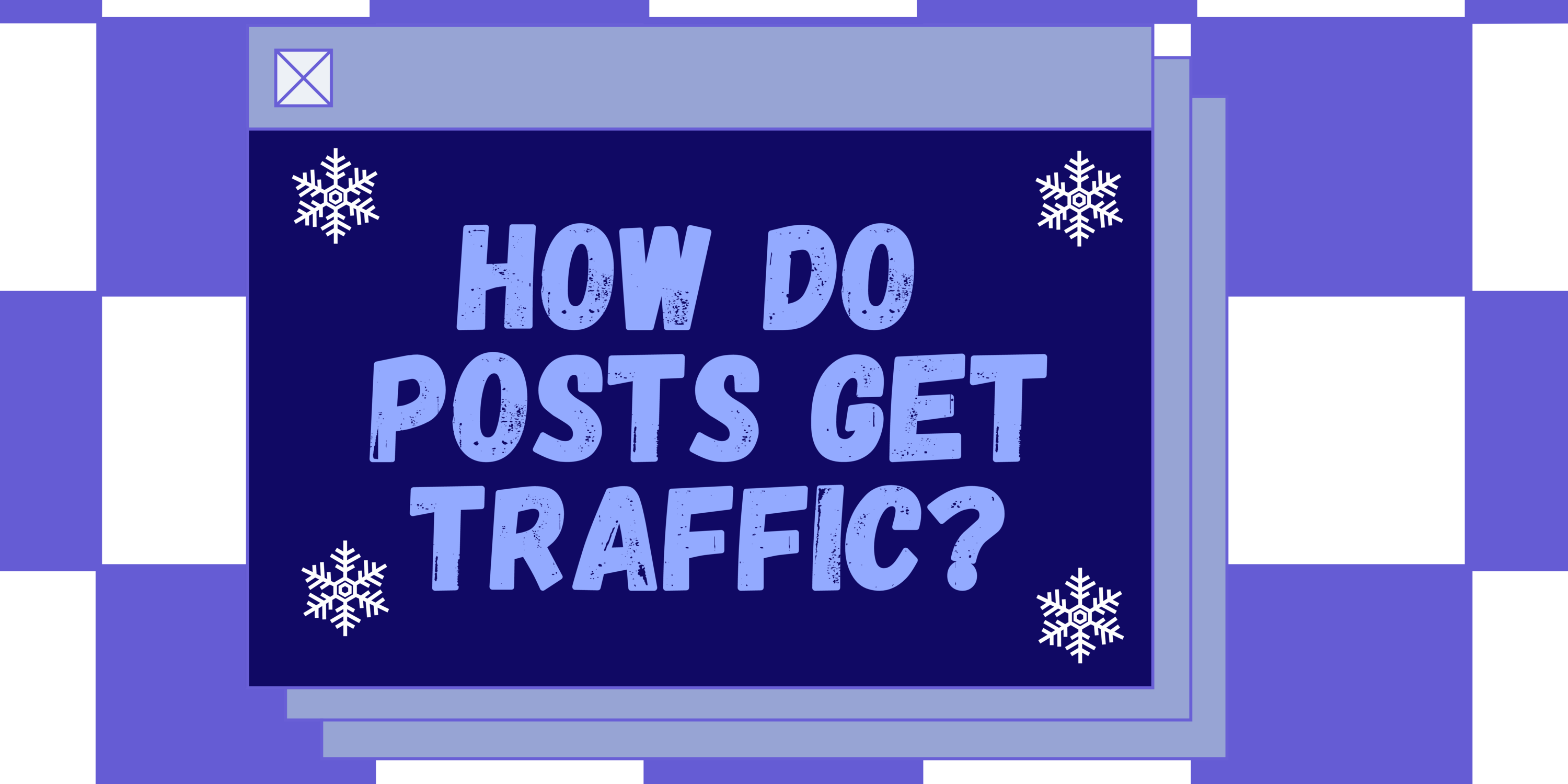 banner that says &quot;how do posts get traffic?&quot;