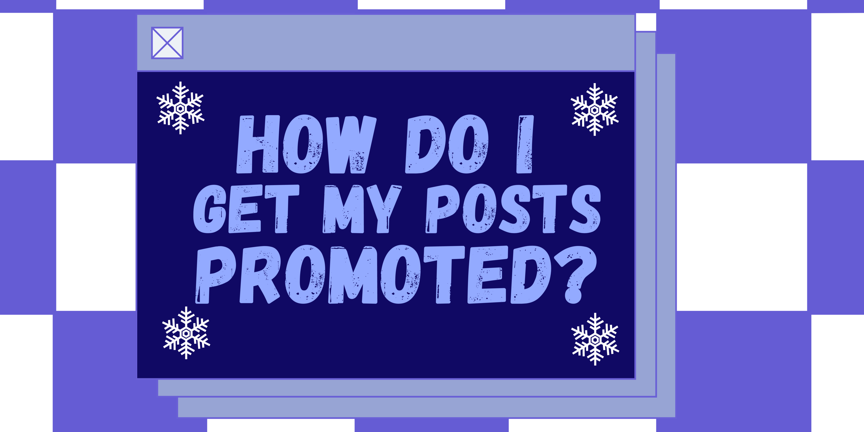 banner that says "how do i get my posts promoted?"