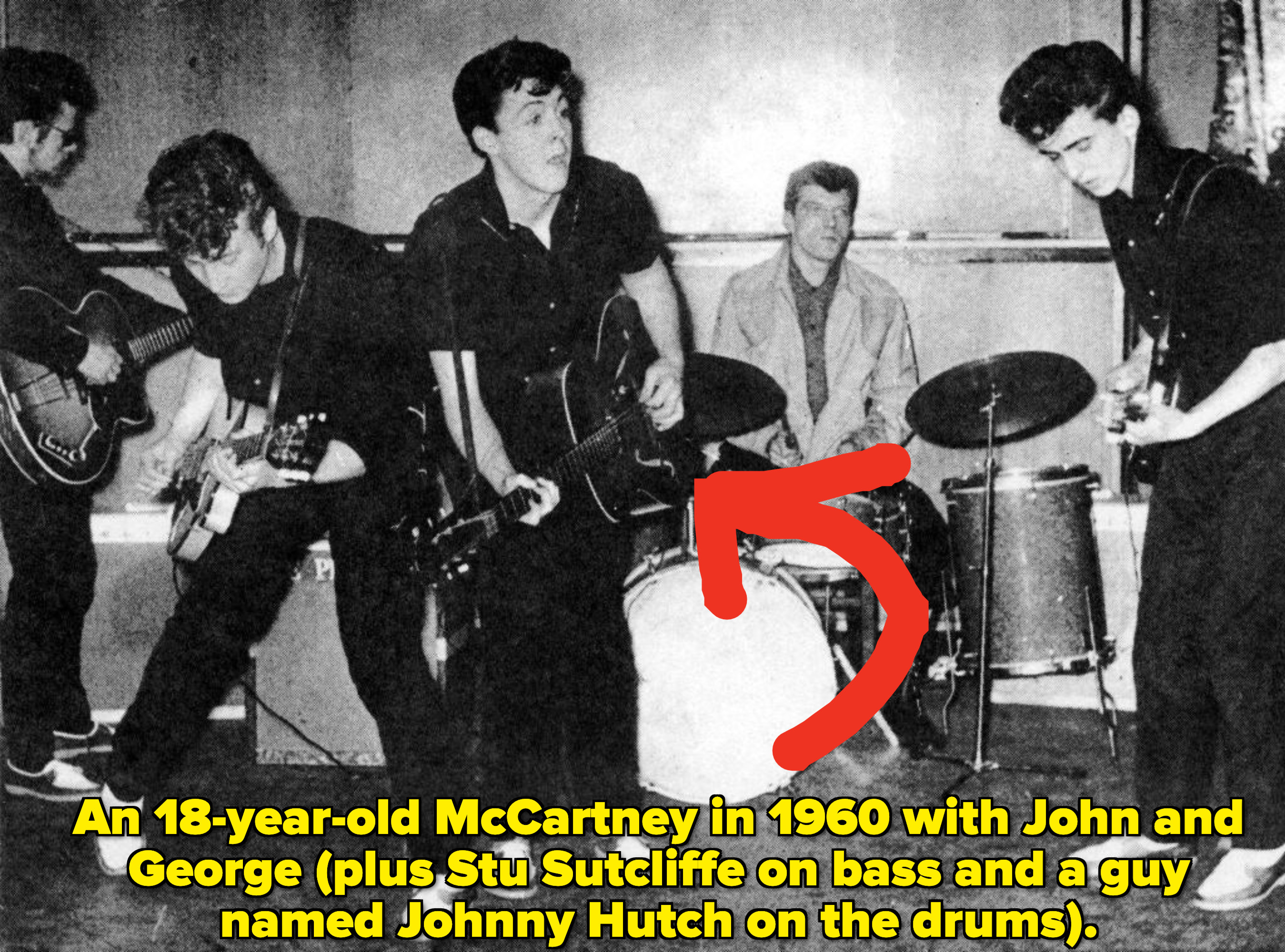 An 18-year-old McCartney in 1960 with John and George (plus Stu Sutcliffe on bass and a guy named Johnny Hutch on the drums)