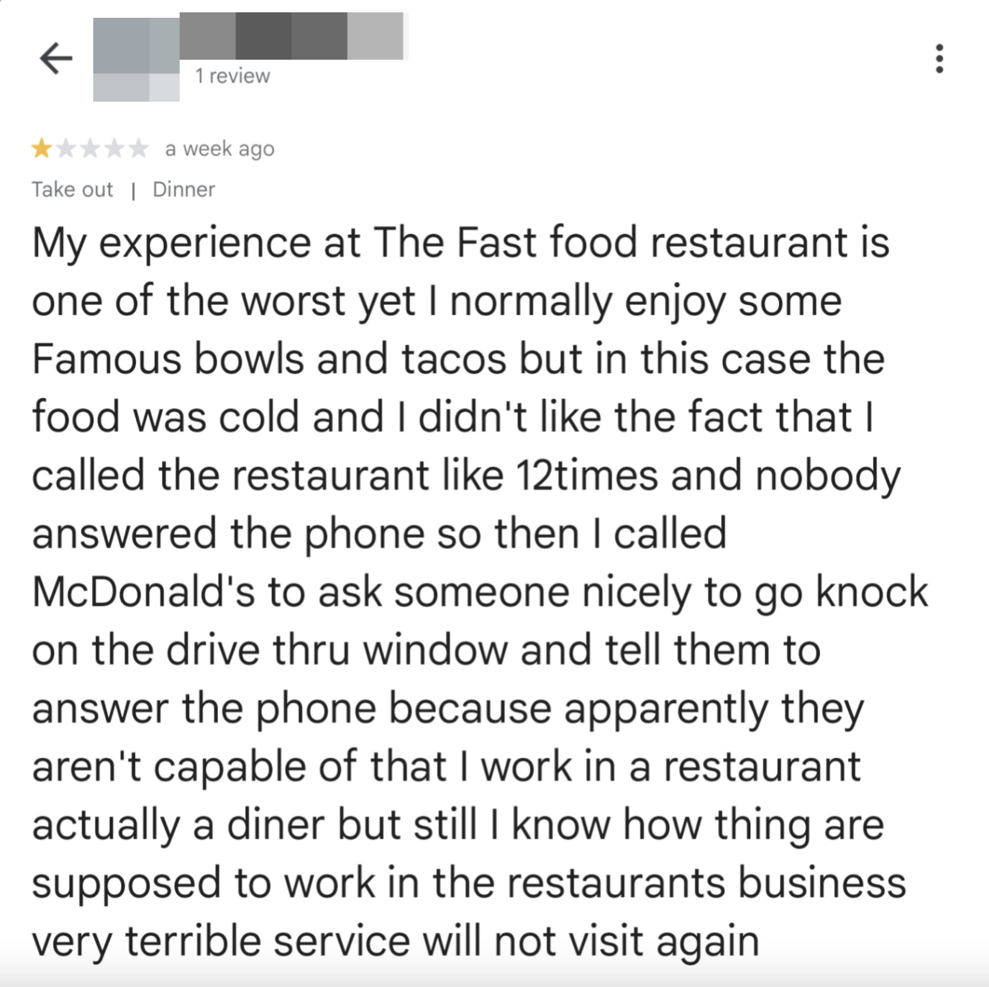 A review saying they tried to call a combination KFC/Taco Bell, and when there was no answer, they called the McDonald&#x27;s next door and asked the people working there to walk next door, knock on the drive-thru window, and tell them to answer the phone