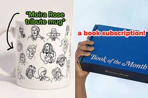 A Moira Rose tribute mug and someone holding up a package with "Book of the Month" written on it, labeled "a book subscription!"