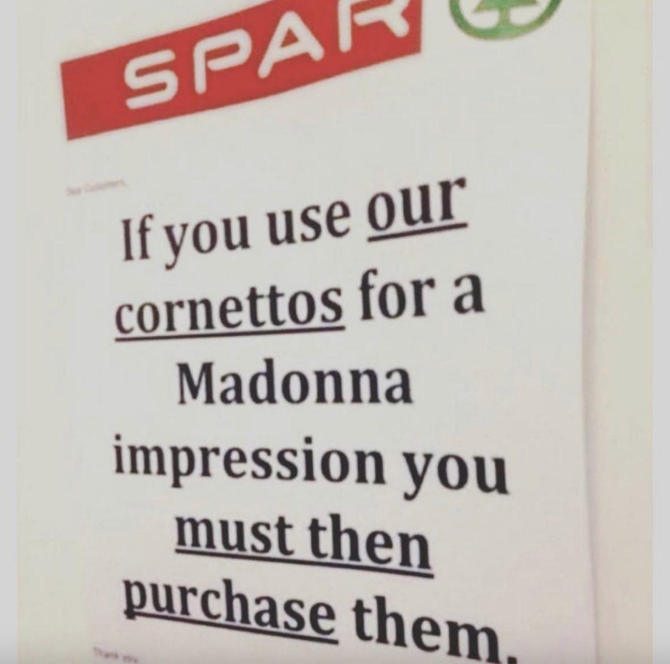 Sign says, If you use our cornettos for a Madonna impression you must then purchase them