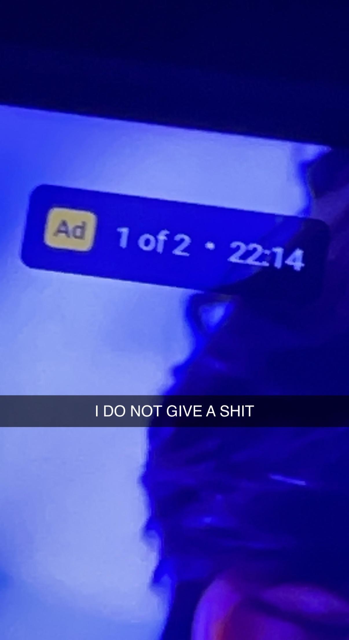 &quot;Ad 1 of 2 22:14&quot; with caption &quot;I do not give a shit&quot;