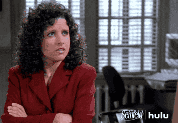 Elaine from Seinfeld rolling her eyes