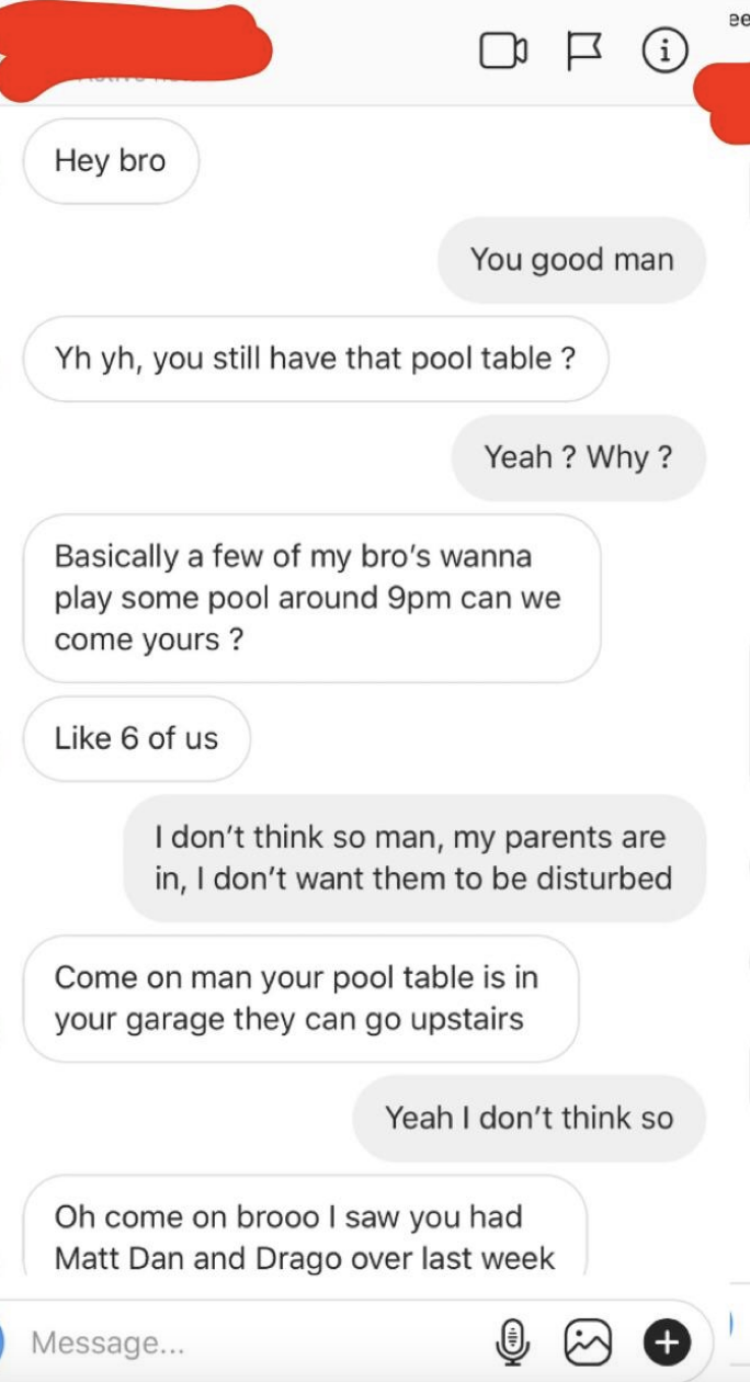 Someone wants to play pool, so asks a friend if they can bring six friends over to use their pool table; when the friend says no, the requester insists