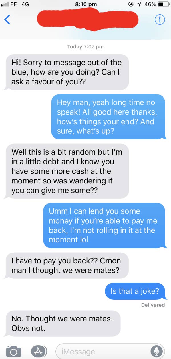 A person asks their friend for money, then when the friend says they can lend it if they pay them back, the requester says they thought they were mates