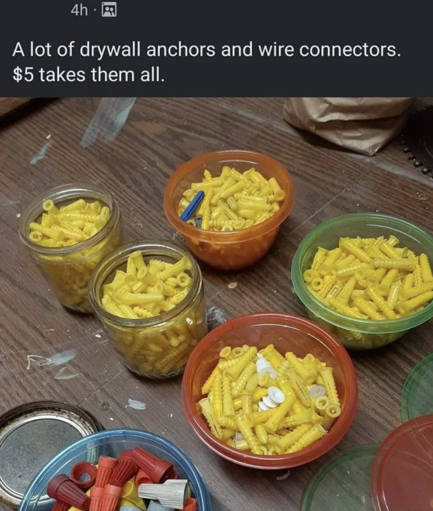 They&#x27;re actually jars and bowls of drywall anchors
