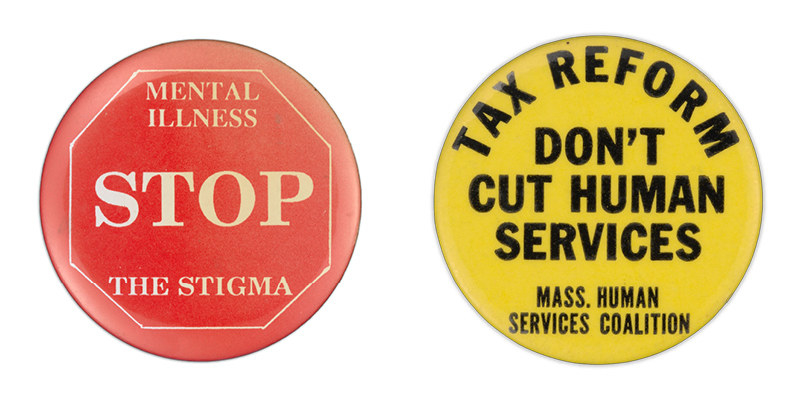 Button on the right has a read hexagonal stop sign reading &quot;mental illness — stop the stigma&quot; and the button on the right reading &quot;tax reform — don&#x27;t cut human services. mass human services coalition&quot;