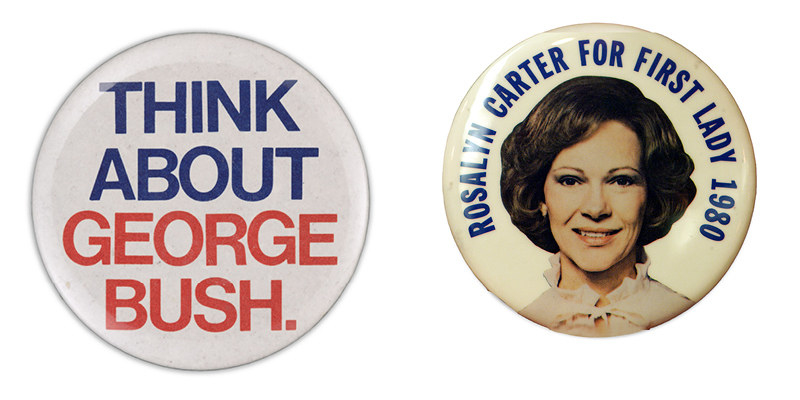 Two buttons read &quot;Think about George Bush&quot; in blue and red capital letters, and &quot;Rosalyn Carter for First Lady 1980&quot; with an image of a woman&#x27;s face