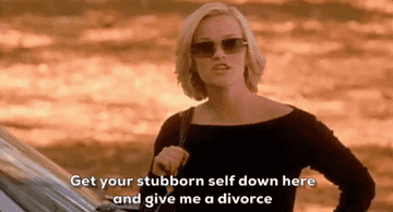 Reese Witherspoon saying &quot;get your stubborn self down here and give me a divorce&quot; in &quot;Sweet Home Alabama&quot;