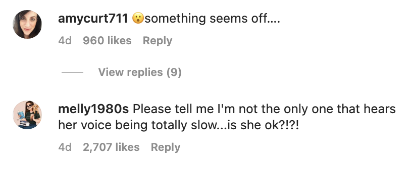 One comment: &quot;Please tell me I&#x27;m not the only one that hears her voice being totally slow...is she ok!?!?&quot;