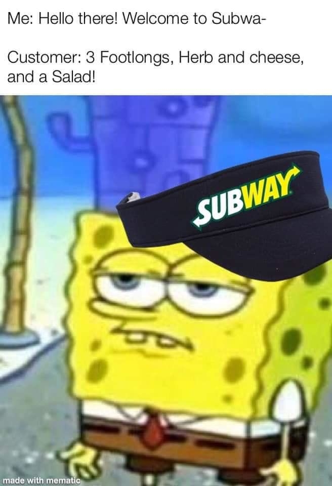 meme of a subway worker saying hi and someone just launching into their order
