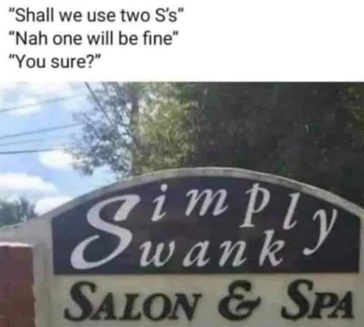 Simply Swank sign that says &quot;Simply wank&quot; because it just has one &#x27;S&#x27; for both words