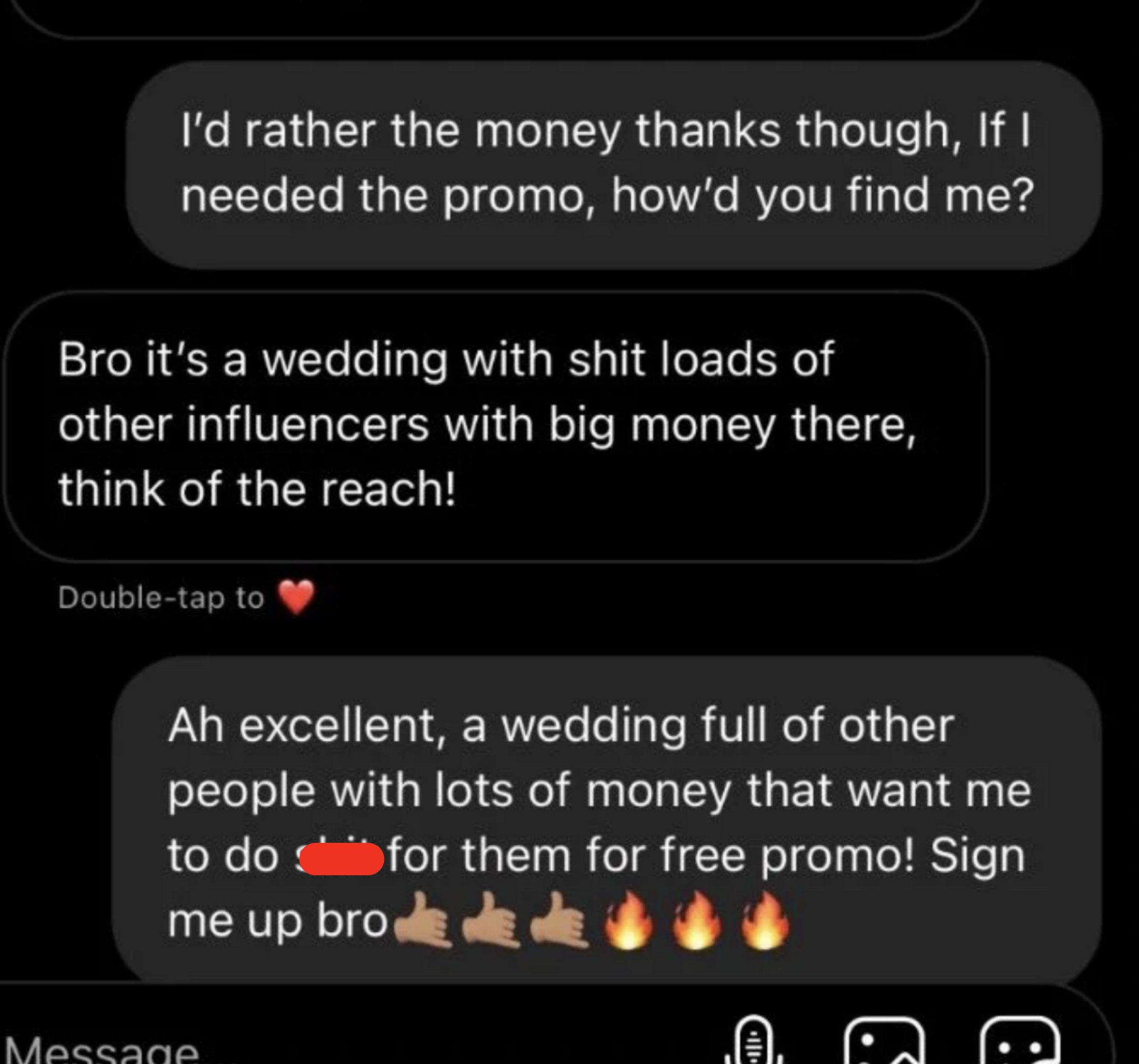 The musician says they&#x27;d rather have the money, the influencer says the wedding will be full of other influencers, and the musician says great, more people who won&#x27;t pay me