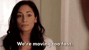 &quot;We&#x27;re moving too fast.&quot;